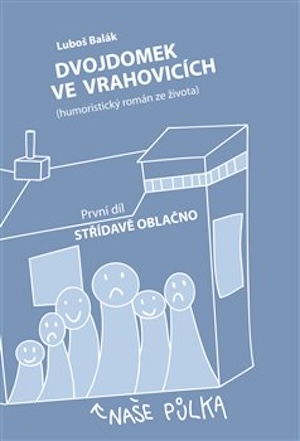 Dvojdomek ve Vrahovicích- 1.díl, Střídavě oblačno